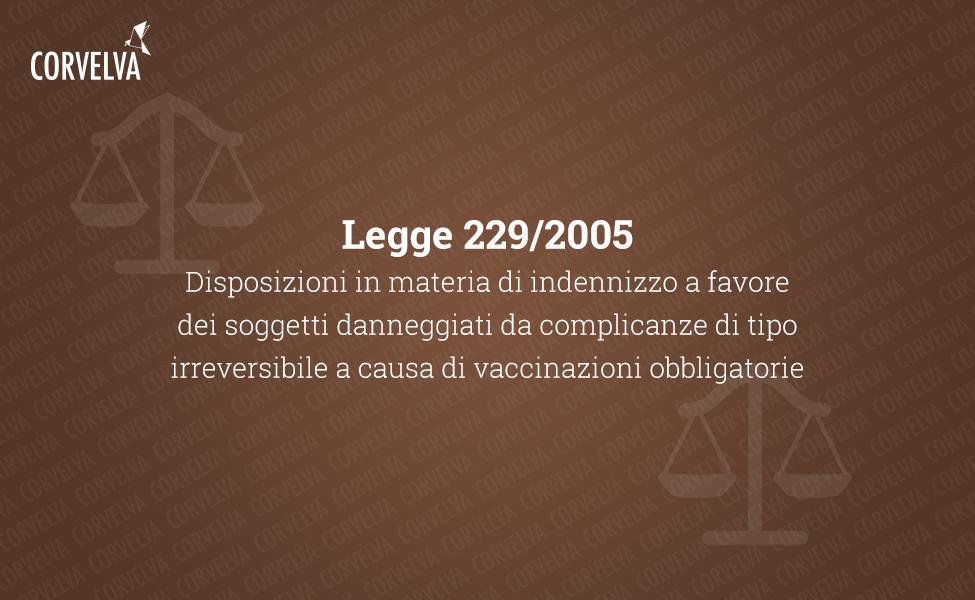 Loi 229/2005: Dispositions sur l'indemnisation en faveur des sujets lésés par des complications irréversibles dues aux vaccinations obligatoires