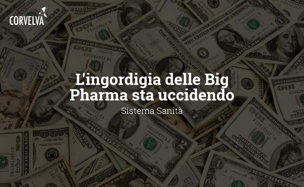 The greed of Big Pharma is killing