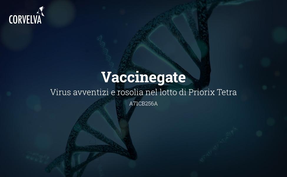 Virus avventizi e rosolia nel lotto di Priorix Tetra A71CB256A