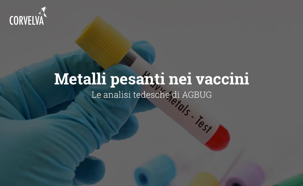 Metalli pesanti nei vaccini: le analisi tedesche di AGBUG