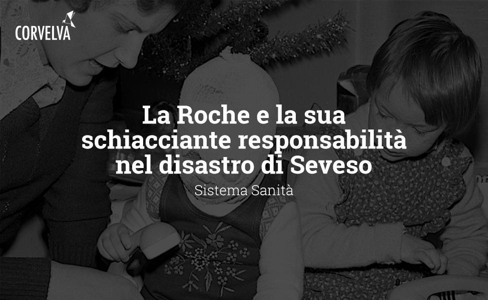 La Roche and its overwhelming responsibility in the Seveso disaster