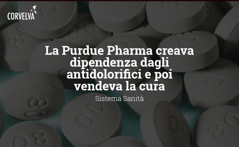 Purdue Pharma was addictive to painkillers and then sold the cure