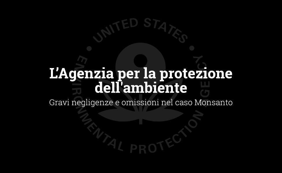 EPA: Serious negligence and omissions in the Monsanto case