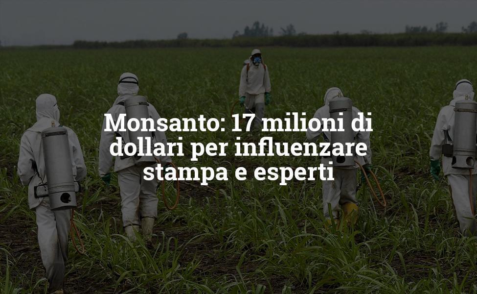 Monsanto: $ 17 million to influence press and experts