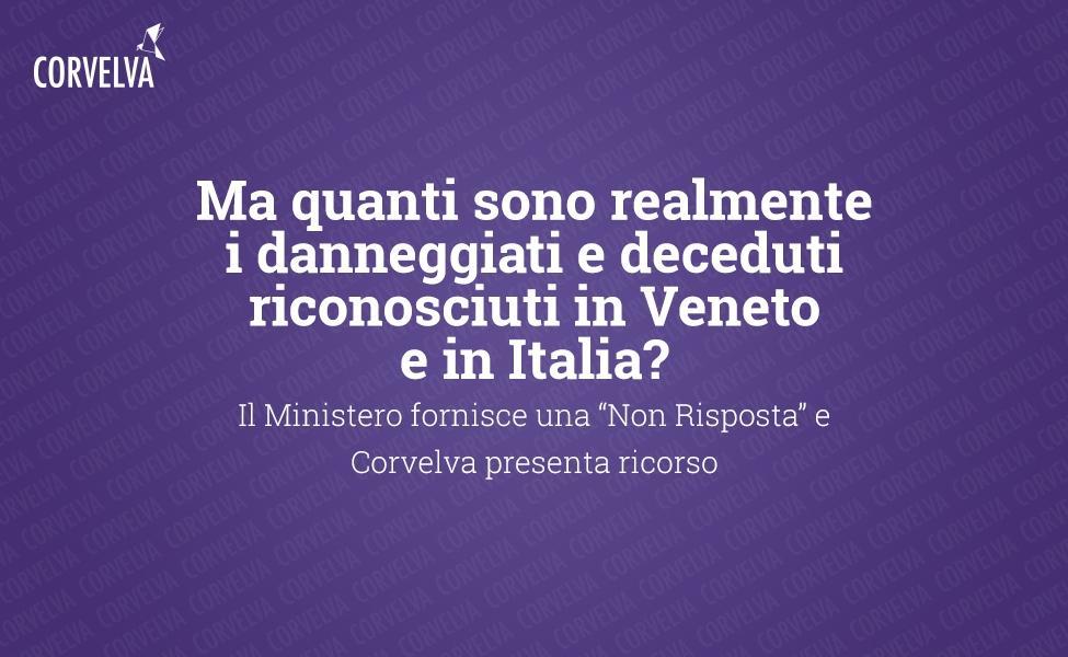 Mais combien de personnes endommagées et décédées sont-elles réellement reconnues en Vénétie et en Italie? Le ministère lance un "No Answer" et les appels de Corvelva