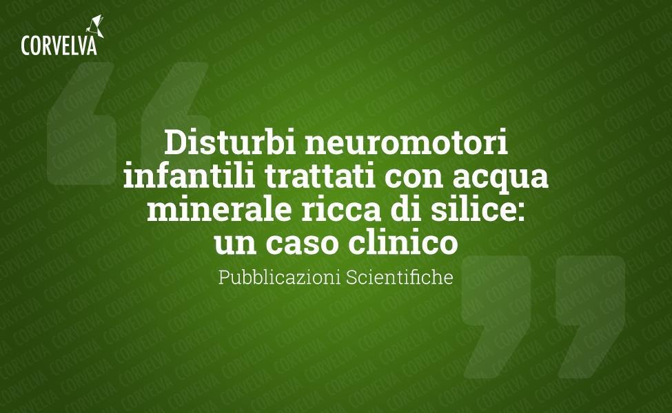 Infantile neuromotor disorders treated with silica-rich mineral water: a case report