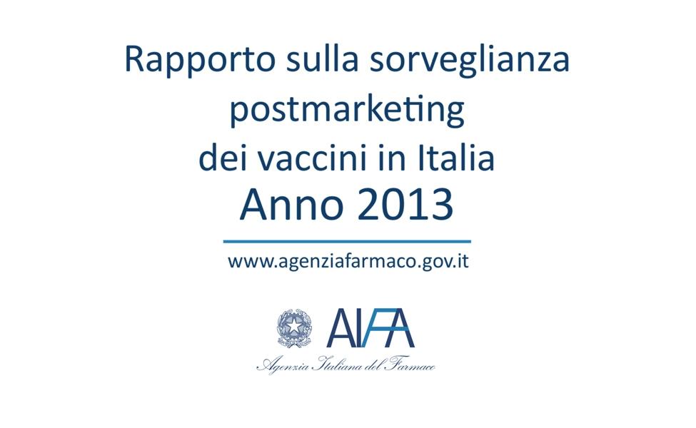 AIFA: Rapporto Vaccini 2013 - Sorveglianza postmarketing in Italia