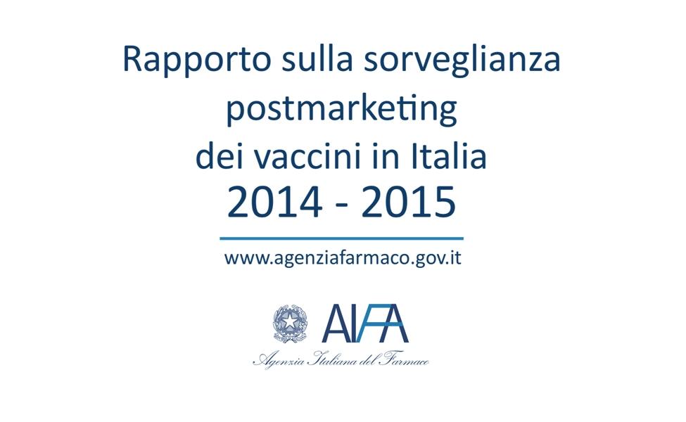 AIFA: Vaccine Report 2014-2015 - Postmarketing surveillance in Italy