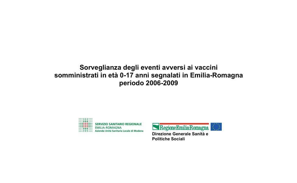 Sorveglianza degli eventi avversi ai vaccini somministrati in età 0-17 anni segnalati in Emilia-Romagna periodo 2006-2009