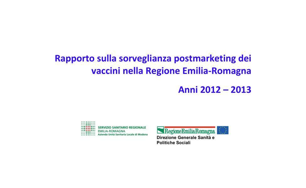 Report on postmarketing surveillance of vaccines in the Emilia-Romagna region from 2012 to 2013