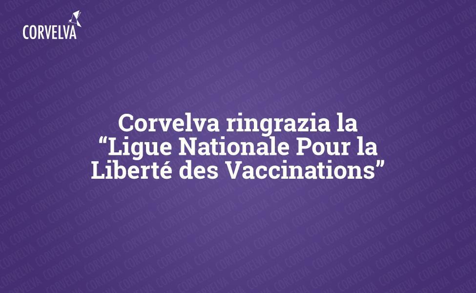 Corvelva agradece à Ligue Nationale Pour la Liberté des Vaccinations