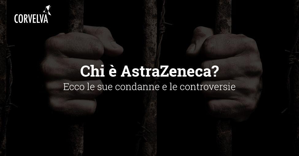 Quien es AstraZeneca? Aquí están sus convicciones y controversias.