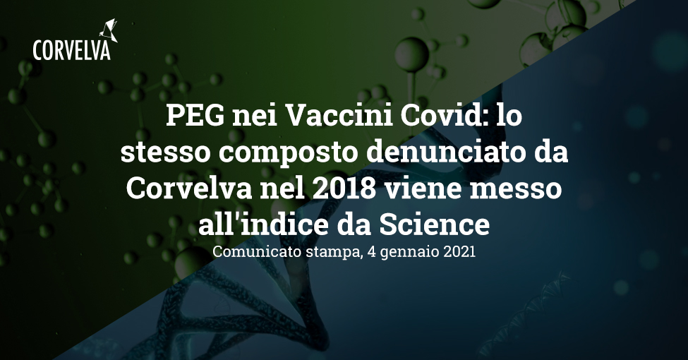 PEG nei Vaccini Covid: lo stesso composto denunciato da Corvelva nel 2018 viene messo all'indice da Science