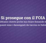Si prosegue con il FOIA - Abbiamo chiesto poche ma chiare domande su quanti sono i danneggiati da vaccino in Italia!