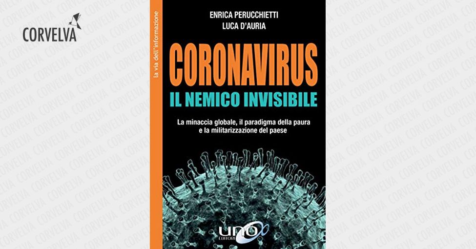 Coronavírus. O inimigo invisível. A ameaça global, o paradigma do medo e a militarização do país. Ediz. expandido