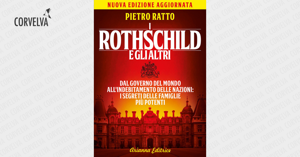 The Rothschilds and the others. From the government of the world to the indebtedness of nations: the secrets of the most powerful families