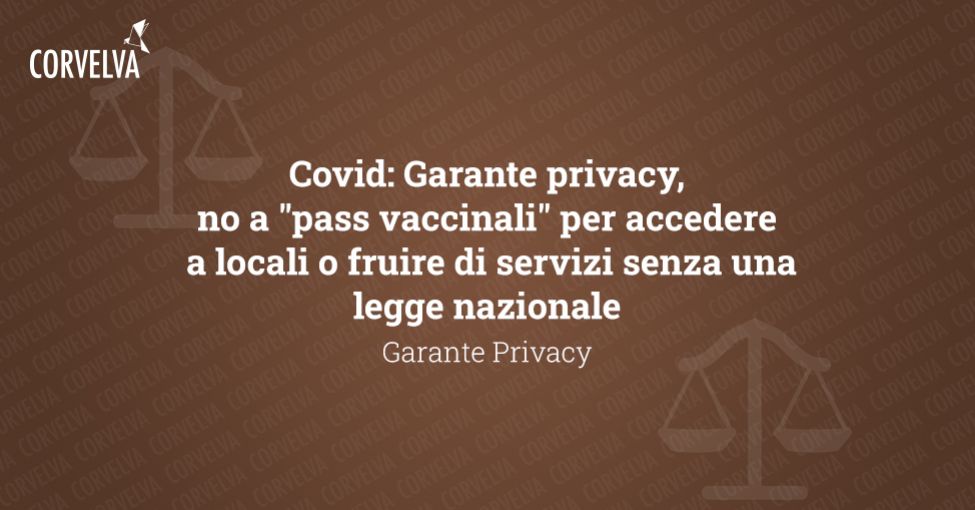 Covid: Garante privacy, no a "pass vaccinali" per accedere a locali o fruire di servizi senza una legge nazionale
