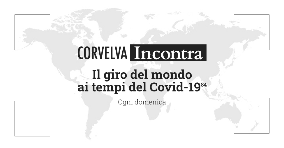 Corvelva Incontra - Il giro del mondo ai tempi del Covid-19(84) - Puntata #1