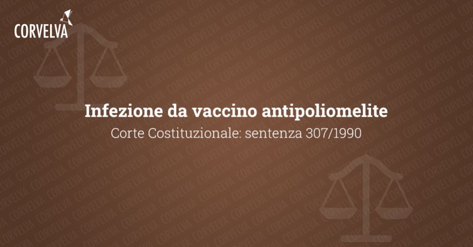 Corte Costituzionale: sentenza 307/1990 - Infezione da vaccino antipoliomelite